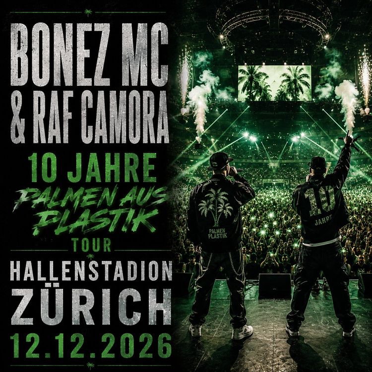 Bonez MC & RAF Camora Live – 10 Jahre Palmen aus Plastik Tour (12.12.2026)